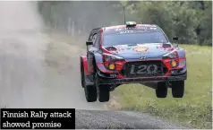  ??  ?? Finnish Rally attack showed promise