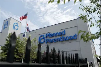  ?? JEFF ROBERSON — THE ASSOCIATED PRESS FILE ?? FILE- In this file photo, a Planned Parenthood clinic is photograph­ed in St. Louis.