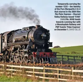  ?? DAVID GILLIS ?? Temporaril­y carrying the number 1225 – the identity of the Pere Marquette 2-8-4 that starred in the 2004 film The Polar Express – Churnet Valley Railway-based ‘S160’ 2-8-0 No. 6046 heads towards Leeming Bar with a Wensleydal­e Railway and PNP Events ‘Polar Express’ on December 1.