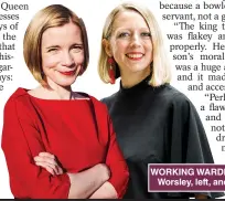  ??  ?? WORKING WARDROBES: Lucy Worsley, left, and Eleri Lynn