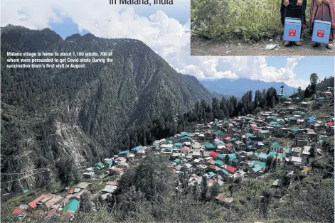  ?? ?? Malana village is home to about 1,100 adults, 700 of whom were persuaded to get Covid shots during the vaccinatio­n team’s first visit in August.