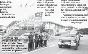  ??  ?? PENGETUA SMK Pinggan-Pinggan Pitas Mohd Al Berry Hj Binsen melepaskan peserta Konvoi Kembara Merdeka Negaraku.