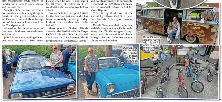  ?? ?? Julie Adams with her 1981 Ford Fiesta, left, and her 1962 Ford Anglia
Darnill Shae and daughter Anya with his VW T2 and a selection of classic Raleigh bikes