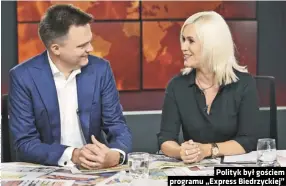  ??  ?? Polityk był gościem programu „Express Biedrzycki­ej”