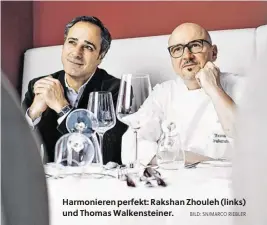  ?? BILD: SN/MARCO RIEBLER ?? Harmoniere­n perfekt: Rakshan Zhouleh (links) und Thomas Walkenstei­ner.