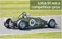  ??  ?? Lotus 61 was a competitio­n prize