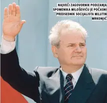  ??  ?? najveĆi zagovornik podizanja spomenika miloševiĆu je poČasni predsednik socijalist­a milutin mrkonjiĆ