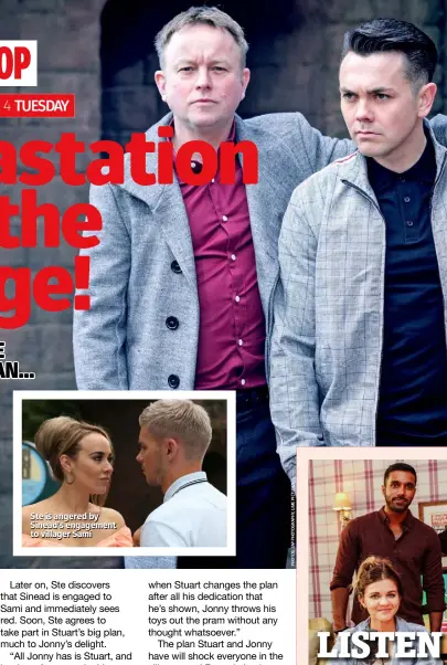  ??  ?? Ste is angered by Sinead’s engagement to villager Sami