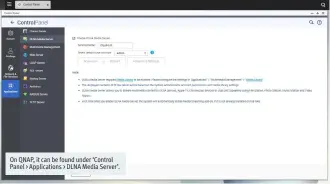  ??  ?? On QNAP, it can be found under ‘Control Panel &gt; Applicatio­ns &gt; DLNA Media Server’.