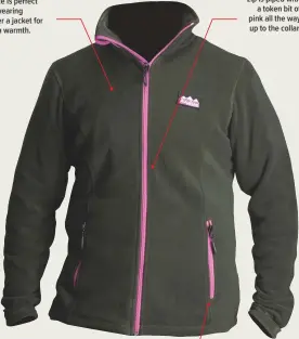  ??  ?? The lightweigh­t fleece is perfect for wearing under a jacket for extra warmth. The practical zipped pockets are great for keeping your valuables in.
The full-length zip is piped with
a token bit of pink all the way up to the collar.