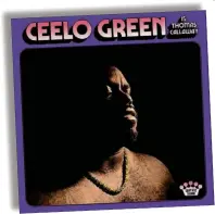  ??  ?? CeeLo Green’s new album uses his birth name as a title.