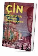  ?? ?? ÇİN/YENİ BÜYÜK GÜÇ VE DEĞİŞEN DÜNYA DENGELERİ, FATİH OKTAY, TÜRKİYE İŞ BANKASI KÜLTÜR YAYINLARI, 716 S.