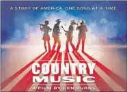  ??  ?? Ken Burns' documentar­y series “Country Music” is premiering Sept. 15 on PBS.