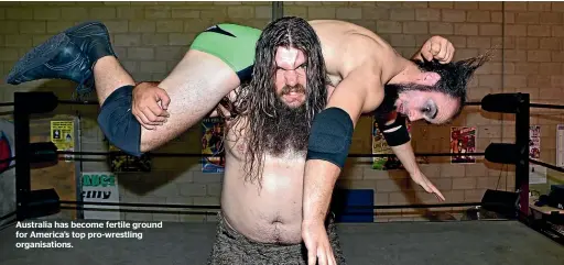  ??  ?? Australia has become fertile ground for America’s top pro-wrestling organisati­ons.