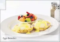  ??  ?? Eggs Benedict