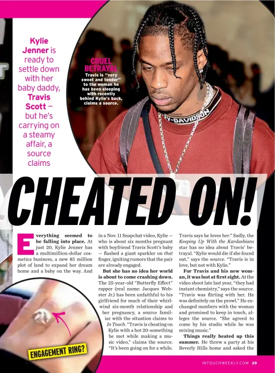  ??  ?? CRUEL BETRAYAL Travis is “very sweet and tender” to the woman he has been sleeping with recently behind Kylie’s back, claims a source. ENGAGEMENT RING?