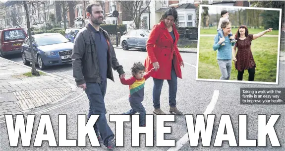  ??  ?? Taking a walk with the family is an easy way to improve your health