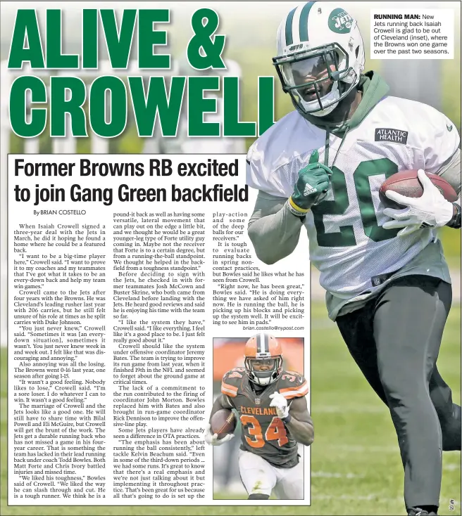  ??  ?? RUNNING MAN: New Jets running back Isaiah Crowell is glad to be out of Cleveland (inset), where the Browns won one game over the past two seasons.