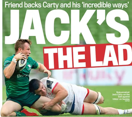  ?? INPHO ?? Rejuvenate­d: Jack Carty on the ball against Ulster on Sunday