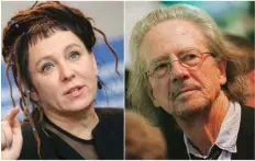  ?? — Reuters ?? Polish author Olga Tokarczuk and Austrian author and director Peter Handke.