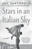  ?? ?? ‘Stars in an Italian Sky’ By Jill Santopolo (Putnam, fiction)