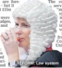  ??  ?? REFORM: Law system