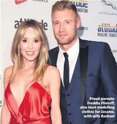  ??  ?? Proud parents: Freddie Flintoff, also inset modelling clothes for Jacamo,
with wife Rachael
Do the kids play cricket?