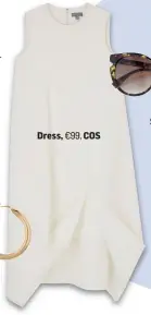  ??  ?? Dress, €99, COS Sunglasses, S Next