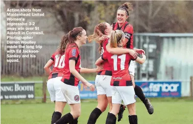  ?? ?? Action shots from Maidenhead United Women's impressive 3-2 away win over St Austell in Cornwall. Photograph­er Darren Woolley made the long trip with Ed JacksonSan­key and his squad.