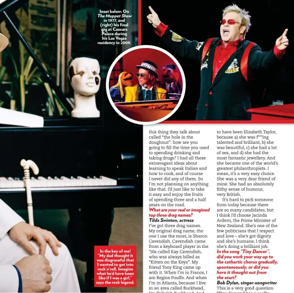  ??  ?? Inset below: On TheMuppetS­how in 1977, and (right) his final gig at Caesars Palace during his Las Vegas residency in 2009. In the key of me! “My dad thought it was disgracefu­l that I wanted to get into rock’n’roll. Imagine what he’d have been like if I was a girl,” says the rock legend.