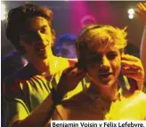  ??  ?? Benjamin Voisin y Félix Lefebvre.