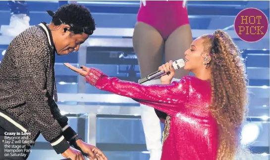  ??  ?? Crazy in Love Beyonce and Jay-Z will take to the stage at Hampden Park on Saturday