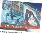  ??  ?? A mural honors musician Ernie outside Kermit’sK-Doe Treme Mother Lounge. In Law