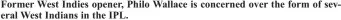  ?? ?? Former West Indies opener, Philo Wallace is concerned over the form of several West Indians in the IPL.