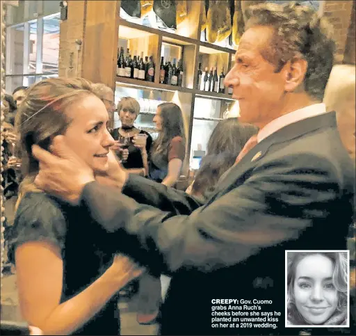  ??  ?? CREEPY: Gov. Cuomo grabs Anna Ruch’s cheeks before she says he planted an unwanted kiss on her at a 2019 wedding.