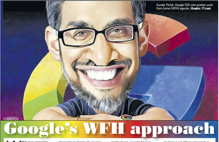  ?? (Graphic: Ft.com) ?? Sundar Pichai, Google CEO who pushes work from home (WFH) agenda.