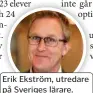  ?? FOTO: SVERIGES LÄRARE ?? Erik Ekström, utredare på Sveriges lärare.