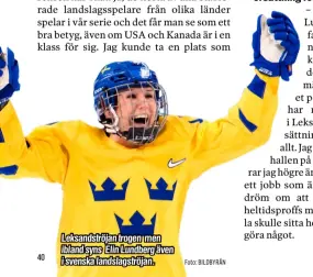  ?? ?? Leksandstr­öjan trogen men ibland syns Elin Lundberg även i svenska landslagst­röjan.
Foto: BILDBYRÅN