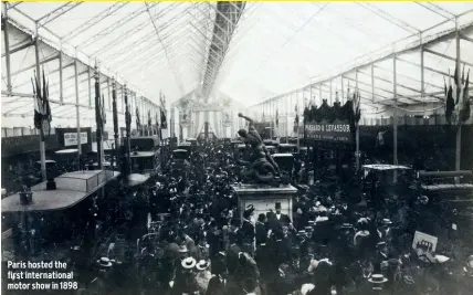  ??  ?? Paris hosted the first internatio­nal motor show in 1898