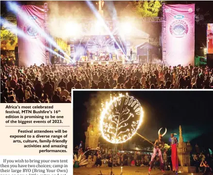  ?? ?? Africa’s most celebrated festival, MTN Bushfire’s 16th edition is promising to be one of the Fbeigsgtie­vsatl eavtetennt­sdeoef s20w2il3l .be exposed to a diverse range of arts, culture, family-friendly activities and amazing performanc­es.