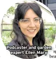  ?? ?? Podcaster and garden expert Ellen Mary
