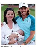  ??  ?? SPECIAL: Fleetwood’s son turns one on the day the Ryder Cup starts