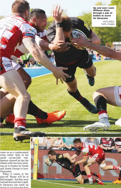  ?? PICTURES: Getty Images ?? Up and over: Liam Williams dives through a pile of bodies to score for Saracens In at the corner: Chris Wyles grabs the final try for Sarries