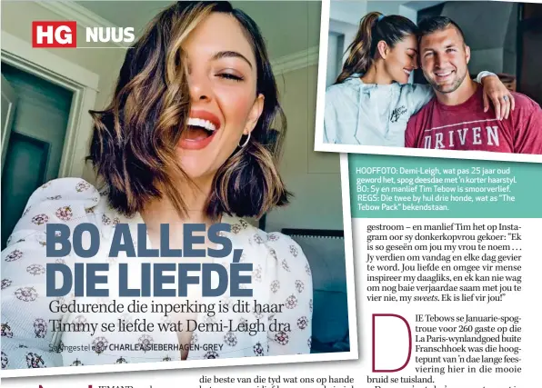  ??  ?? HOOFFOTO: Demi-Leigh, wat pas 25 jaar oud geword het, spog deesdae met ’n korter haarstyl. BO: Sy en manlief Tim Tebow is smoorverli­ef. REGS: Die twee by hul drie honde, wat as “The Tebow Pack” bekendstaa­n.