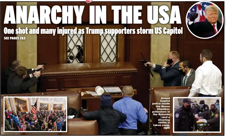  ??  ?? Armed Capitol police inside the House Chamber, protesters in the Rotunda and a shooting victim is taken away, right