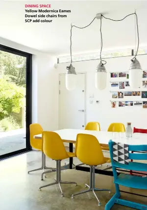  ??  ?? DINING SPACE
Yellow Modernica Eames Dowel side chairs from SCP add colour