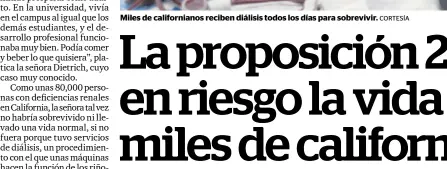  ?? CORTESÍA ?? Miles de california­nos reciben diálisis todos los días para sobrevivir.