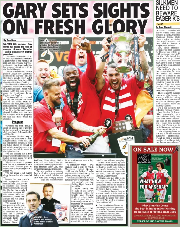  ?? PICTURE: PA Images ?? WHAT A FEELING! Salford City celebrate winning the National League play-off final at Wembley last season
WINNERS: Gary Neville and Manager of the Month Graham Alexander