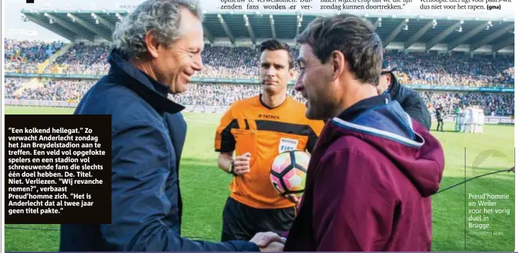  ?? FOTO PHOTO NEWS ?? Preud’homme en Weiler voor het vorig duel in Brugge.