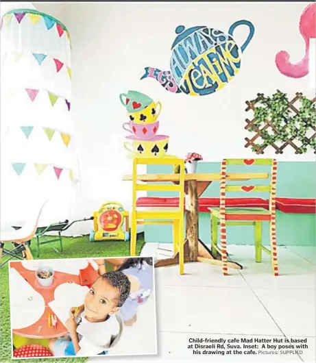  ?? Pictures: SUPPLIED ?? Child-friendly cafe Mad Hatter Hut is based at Disraeli Rd, Suva. Inset: A boy poses with his drawing at the cafe.